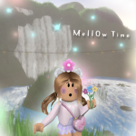 Mell0w Time!