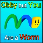 Obby But You Are A Worm 🐛