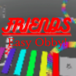 Friends Easy  Obby!!!!!