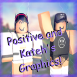 Positive and Kateh's Graphics!