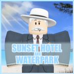 🌊 Sunset Hotel and Waterpark🌊