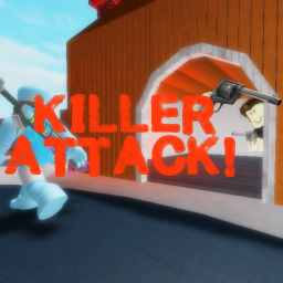 Killer Attack! [Alpha]
