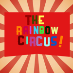 The Rainbow Circus!