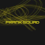 The Prank squad