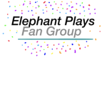 ElephantPlayz fan group!