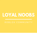 Loyal Noobs