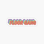 "floor Gang"