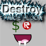 Destroy PRICE FLOOR