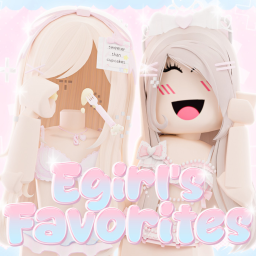 [NEW!] Egirl’s favorites♡