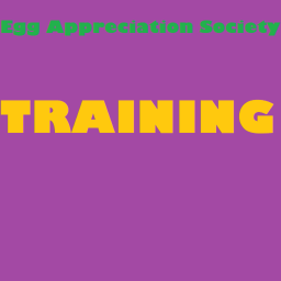 Egg Appreciation Society Training