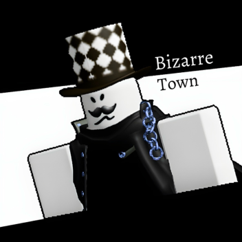 Bizarre Town