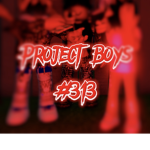 #Project Boys (313)