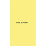 Hello Sunshine.