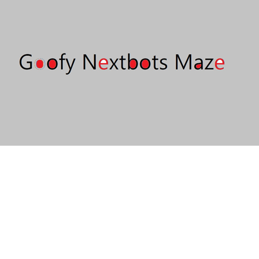 Goofy Nextbots Maze