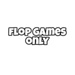 FLOP GAMES ONLY