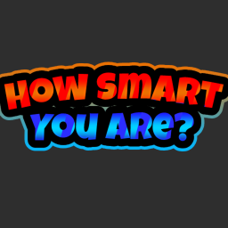 How smart you are?