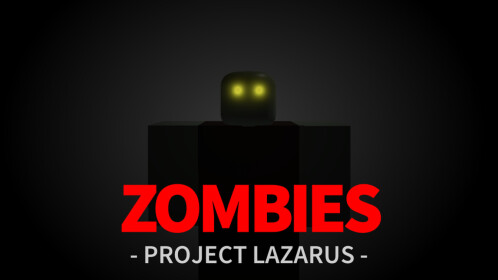 Project Lazarus: 💀 ZOMBIES 💀