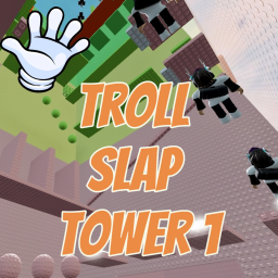 Troll Slap tower 1 💀