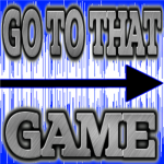 GO TO THAT GAME --->