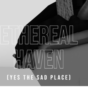 Ethereal Haven. (Place to go for cato when down)