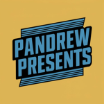 Pandrew Presents