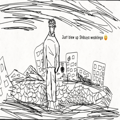 Just blew up shibuya weaklings