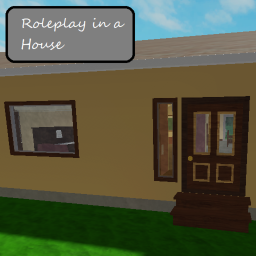 Roleplay in a house