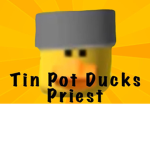 Tin Pot Ducks Priest