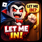 Let Me In!