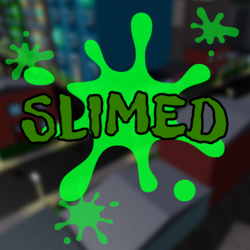 Slimed