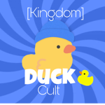 [Kingdom] Duck cult