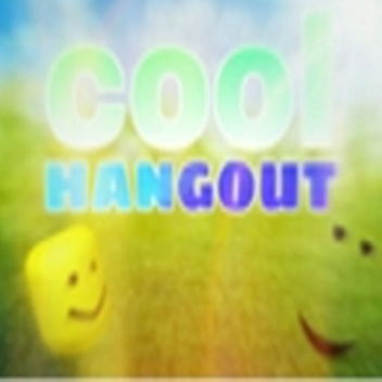 the cool hangout.