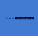 Terrace Vibe&Hangout