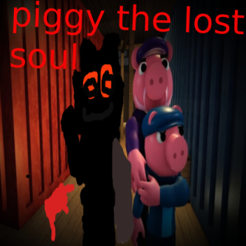 (ROLEPLAY) Piggy: The Lost Soul