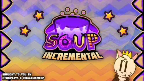 [NEW CODE!] Soup Incremental