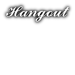 Mega Fun Hangout!