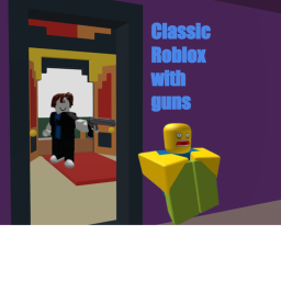 Classic roblox but with guns