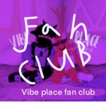 Vibe place fan club