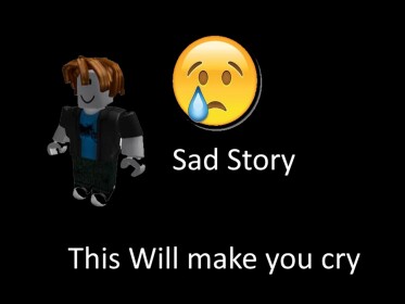 Sad story