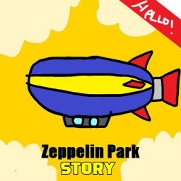 (REMAKE IN PROGRESS) Zeppelin Park (STORY)
