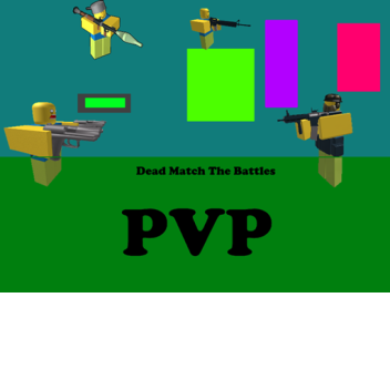 Dead Match The Battles