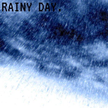 Rainy Day.