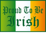 Proud To be freaking Irish