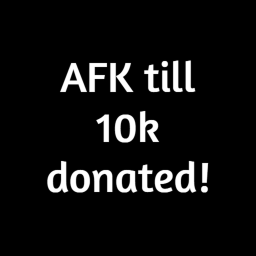 AFK till 10k donated [FREE BOOMBOX]