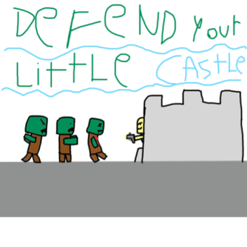 defend your little castle!!! (zombie invasion)