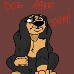 Dog Abuse story. (BIG UPDATE)(FIXED LAG)
