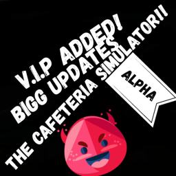 [Alpha] The Cafeteria Simulator!