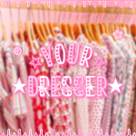 - Your dresser - !
