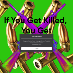 If You Get Killed You Get Kicked!
