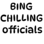 Bing Chilling Officials